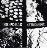Dropdead / Unholy Grave