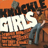 Knuckle Girls (14 Bovver Blitzers From The Sequined Sisters Tuff Enuff To Rumble With Any Mister)