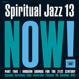 Spiritual Jazz 13: Now! Part Two / Modern Sounds For The 21st Century