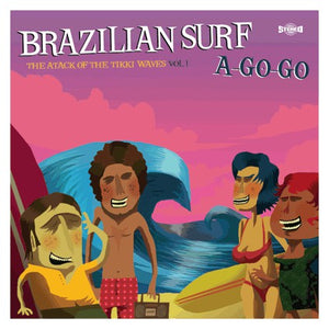 Brazilian Surf A-Go-Go: The Attack Of The Tiki Waves Vol.1