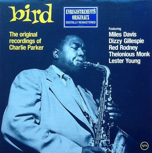 Bird - The Original Recordings Of Charlie Parker