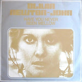 Have You Never Been Mellow