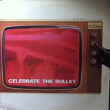 Celebrate The Bullet