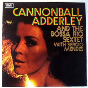 Cannonball Adderley And The Bossa Rio Sextet With Sergio Mendes