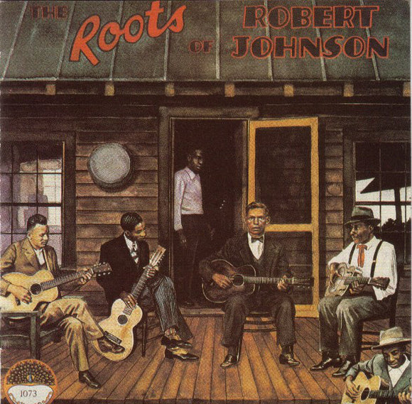 The Roots Of Robert Johnson