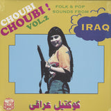 Choubi Choubi! Folk And Pop Songs From Iraq Vol. 2