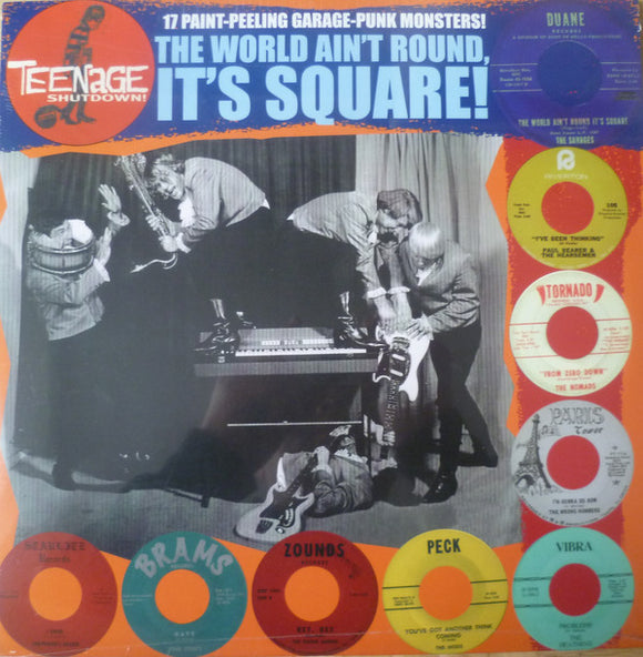The World Ain't Round, It's Square! (17 Paint-Peeling Garage-Punk Monsters!!!)