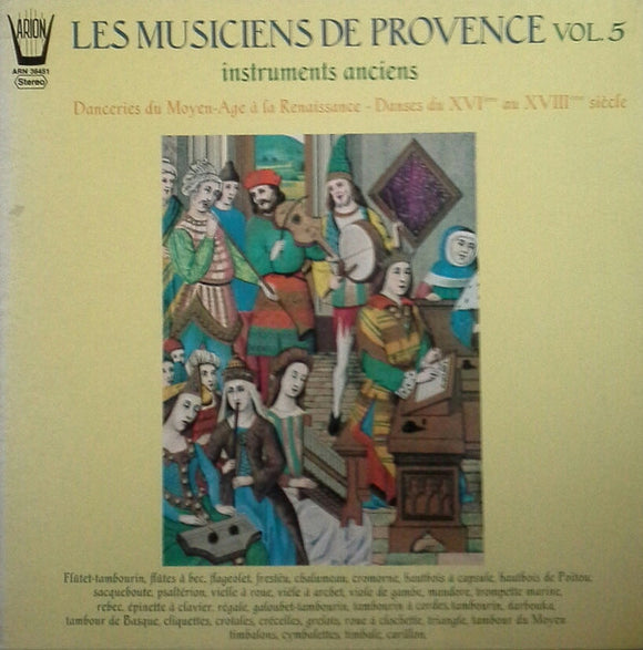Vol.5 Instruments Anciens-Danceries Du Moyen-Age À La Renaissance-Danses Du XVIème Au XVIIIème Siècle