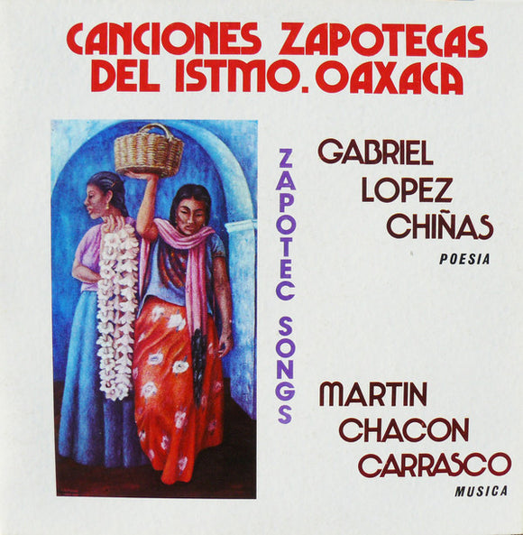 Canciones Zapotecas Del Istmo. Oaxaca
