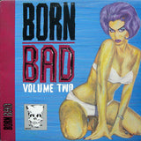 Born Bad, Volume Two