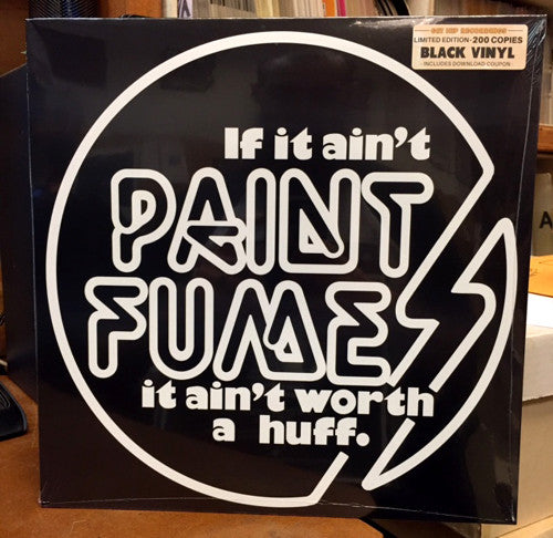 If It Ain't Paint Fumes It Ain't Worth A Huff