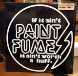 If It Ain't Paint Fumes It Ain't Worth A Huff