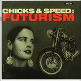 Chicks & Speed: Futurism