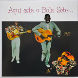 Aqui Está O Bola Sete